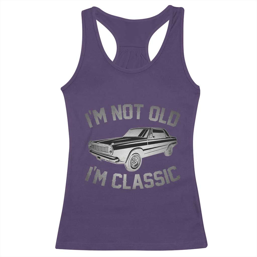 Im Not Old Im Classic Racerback Tank Top Retro Dad Funny Vintage Muscle Car Lover Gift for Men TS02 Purple Print Your Wear