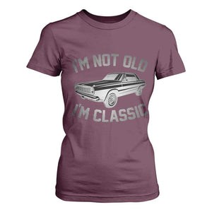 Im Not Old Im Classic T Shirt For Women Retro Dad Funny Vintage Muscle Car Lover Gift for Men TS02 Maroon Print Your Wear