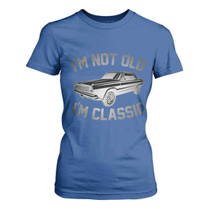 Im Not Old Im Classic T Shirt For Women Retro Dad Funny Vintage Muscle Car Lover Gift for Men TS02 Royal Blue Print Your Wear