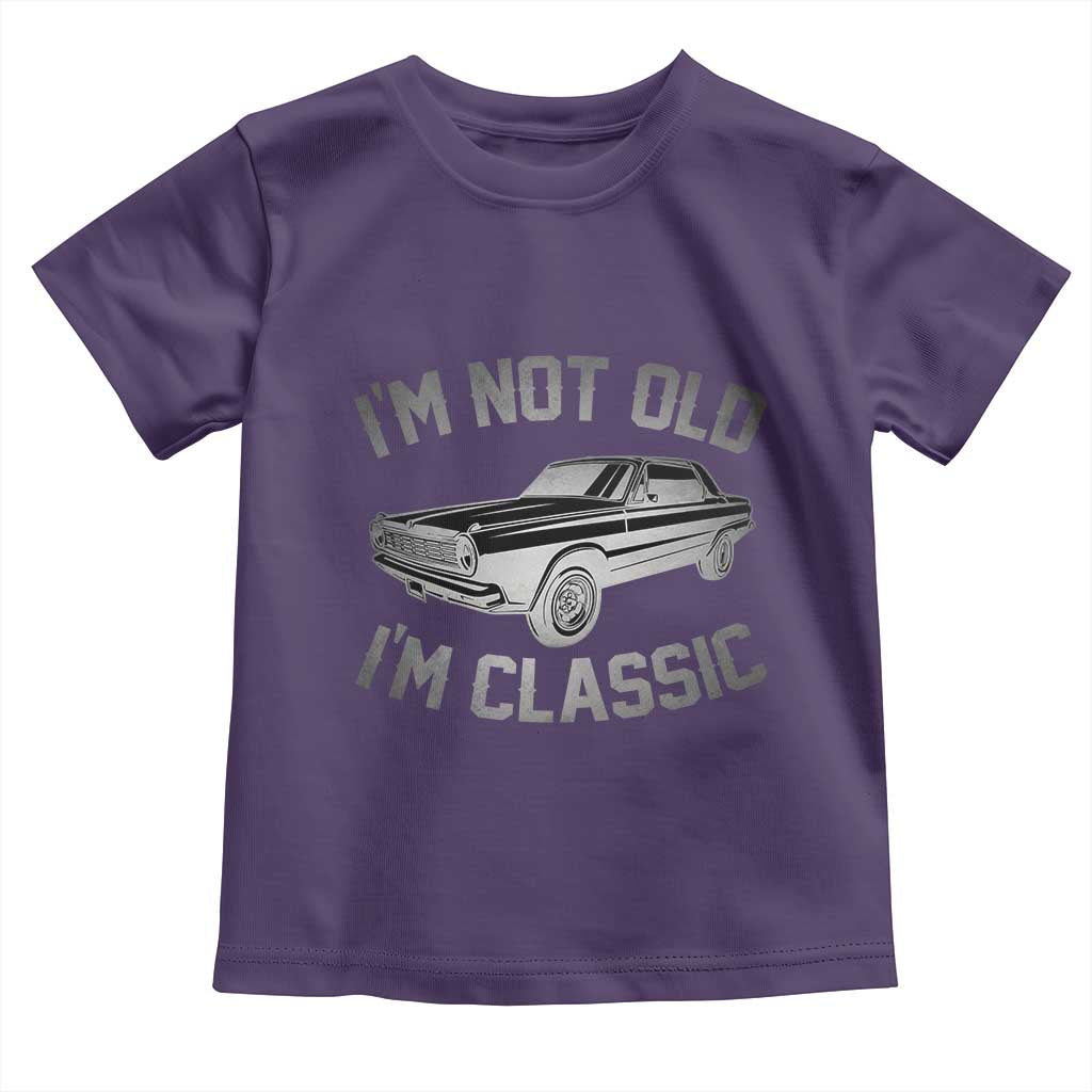 Im Not Old Im Classic Toddler T Shirt Retro Dad Funny Vintage Muscle Car Lover Gift for Men TS02 Purple Print Your Wear