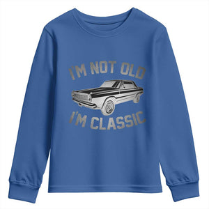 Im Not Old Im Classic Youth Sweatshirt Retro Dad Funny Vintage Muscle Car Lover Gift for Men TS02 Royal Blue Print Your Wear