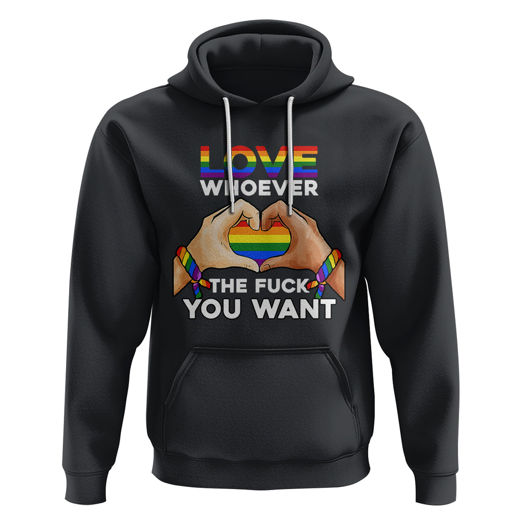 Gay Pride Hoodie Love Whoever The F You Want LGBTQ Rainbow LGBT Pride History Month TS02 Black Printyourwear