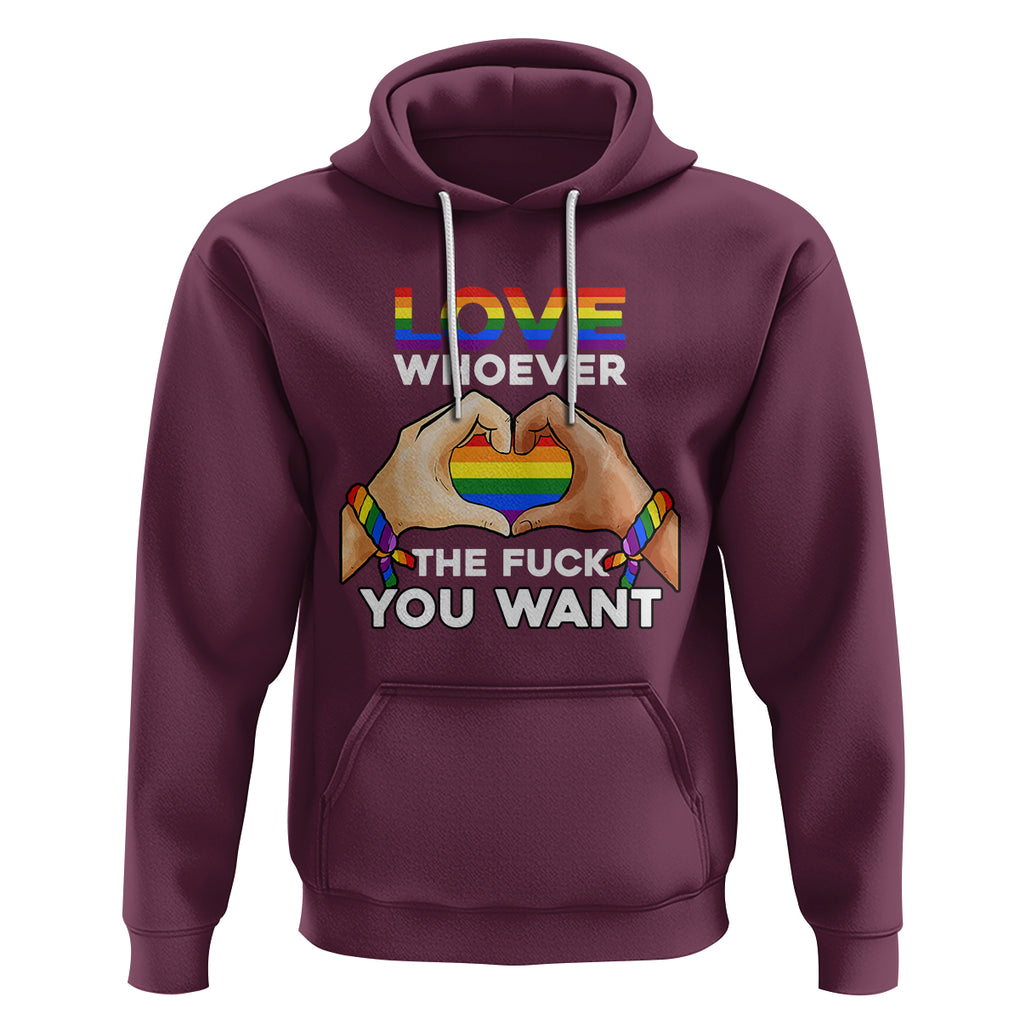 Gay Pride Hoodie Love Whoever The F You Want LGBTQ Rainbow LGBT Pride History Month TS02 Maroon Printyourwear