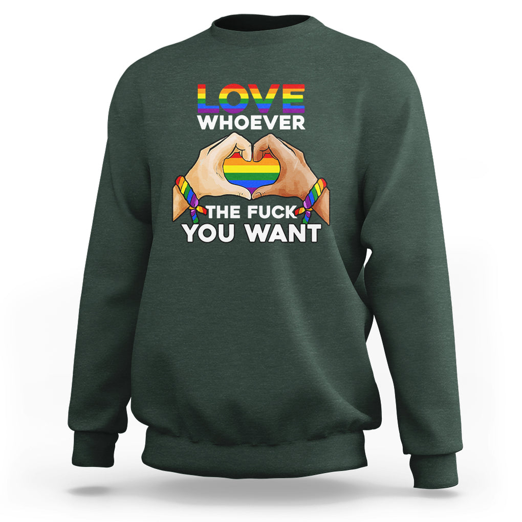 Gay Pride Sweatshirt Love Whoever The F You Want LGBTQ Rainbow LGBT Pride History Month TS02 Dark Forest Green Printyourwear