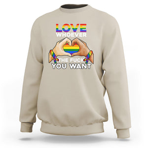 Gay Pride Sweatshirt Love Whoever The F You Want LGBTQ Rainbow LGBT Pride History Month TS02 Sand Printyourwear