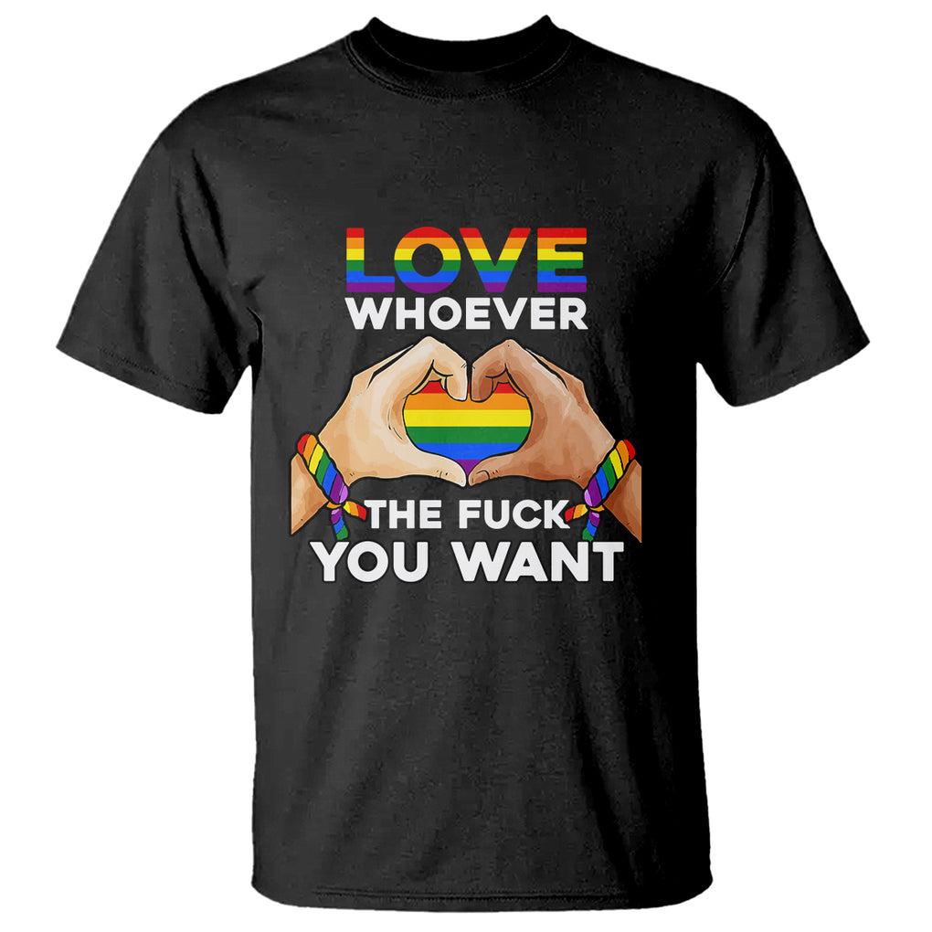 Gay Pride T Shirt Love Whoever The F You Want LGBTQ Rainbow LGBT Pride History Month TS02 Black Printyourwear