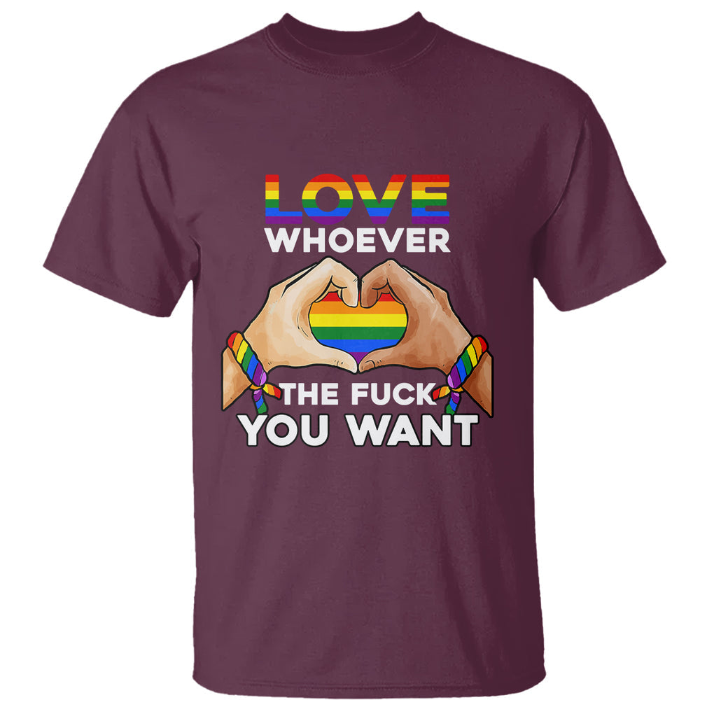 Gay Pride T Shirt Love Whoever The F You Want LGBTQ Rainbow LGBT Pride History Month TS02 Maroon Printyourwear