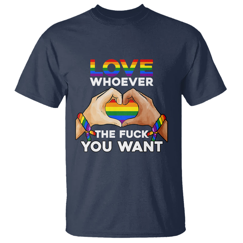 Gay Pride T Shirt Love Whoever The F You Want LGBTQ Rainbow LGBT Pride History Month TS02 Navy Printyourwear