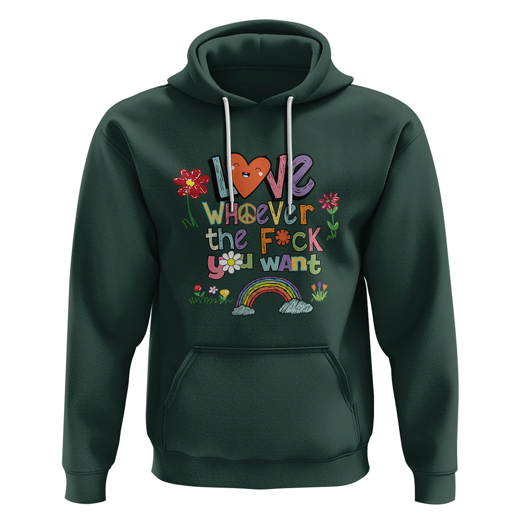 Gay Pride Hoodie Love Whoever The F You Want LGBTQ LGBT Pride History Month TS02 Dark Forest Green Printyourwear