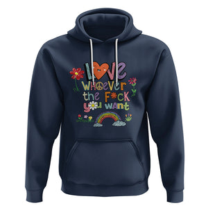 Gay Pride Hoodie Love Whoever The F You Want LGBTQ LGBT Pride History Month TS02 Navy Printyourwear