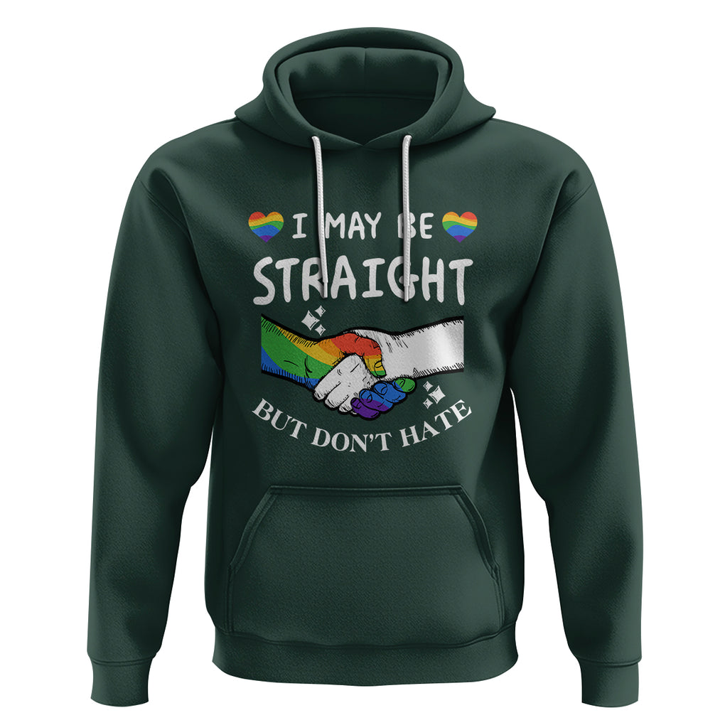 LGBT Ally Hoodie I May Be Straight But I Don't Hate Gay Support Pride Month TS02 Dark Forest Green Printyourwear