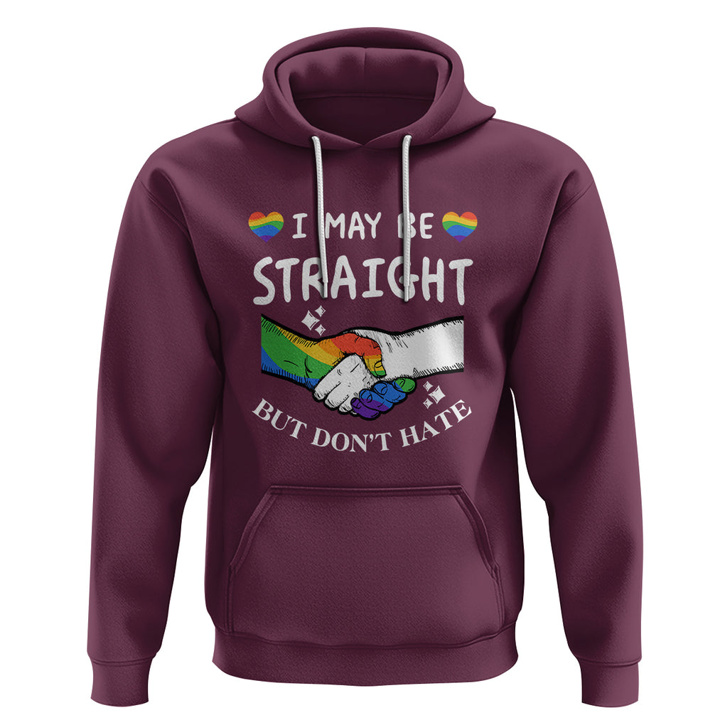 LGBT Ally Hoodie I May Be Straight But I Don't Hate Gay Support Pride Month TS02 Maroon Printyourwear