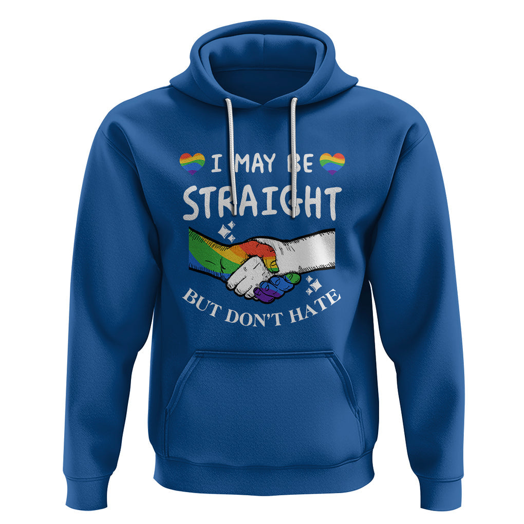 LGBT Ally Hoodie I May Be Straight But I Don't Hate Gay Support Pride Month TS02 Royal Blue Printyourwear