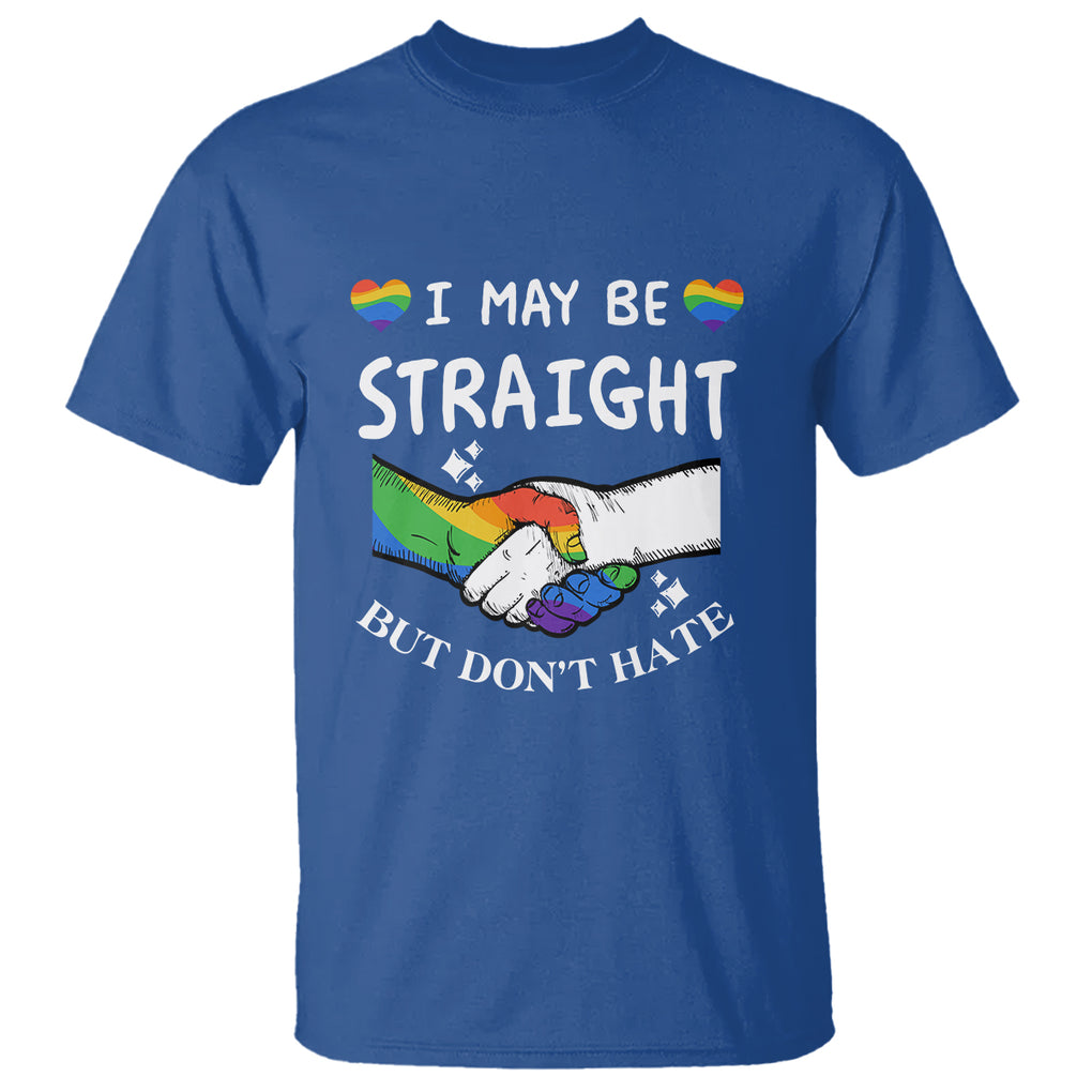LGBT Ally T Shirt I May Be Straight But I Don't Hate Gay Support Pride Month TS02 Royal Blue Printyourwear
