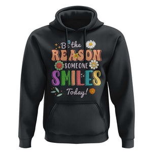 Mental Health Hoodie Be The Reason Someone Smiles Today Mental Health Matters Positive Quotes Retro Groovy TS02 Black Print Your Wear