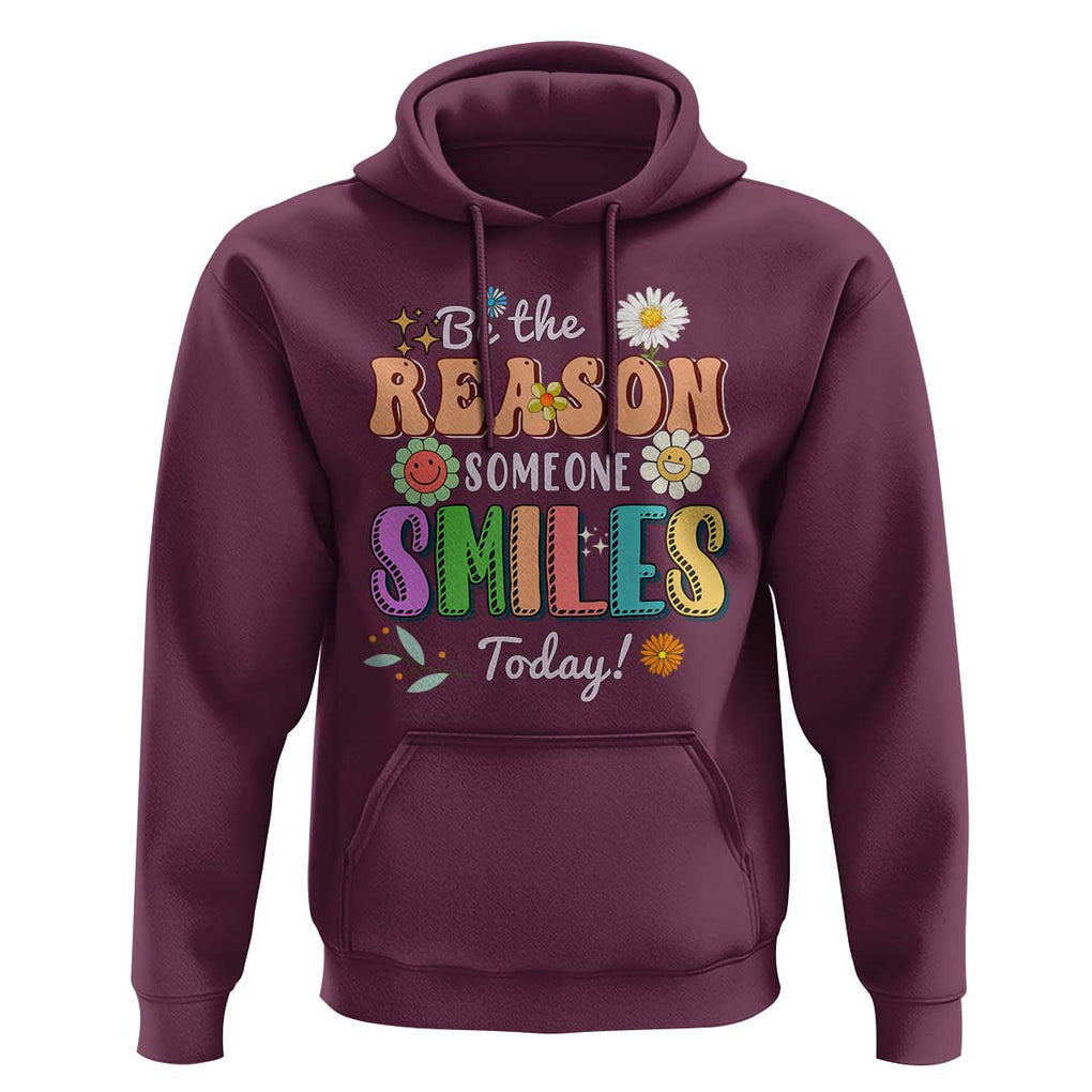 Mental Health Hoodie Be The Reason Someone Smiles Today Mental Health Matters Positive Quotes Retro Groovy TS02 Maroon Print Your Wear