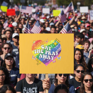 Gay the Pray Away Protest Sign LGBTQIA Say Gay Pride Month TS02 Horizontal 18" × 24" Yellow Print Your Wear