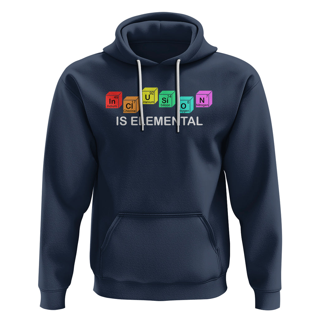 Funny LGBT Support Hoodie Inclusion Is Elemental Chemical Elements TS02 Navy Printyourwear
