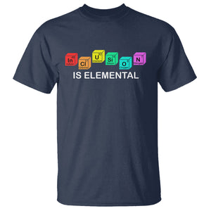 Funny LGBT Support T Shirt Inclusion Is Elemental Chemical Elements TS02 Navy Printyourwear
