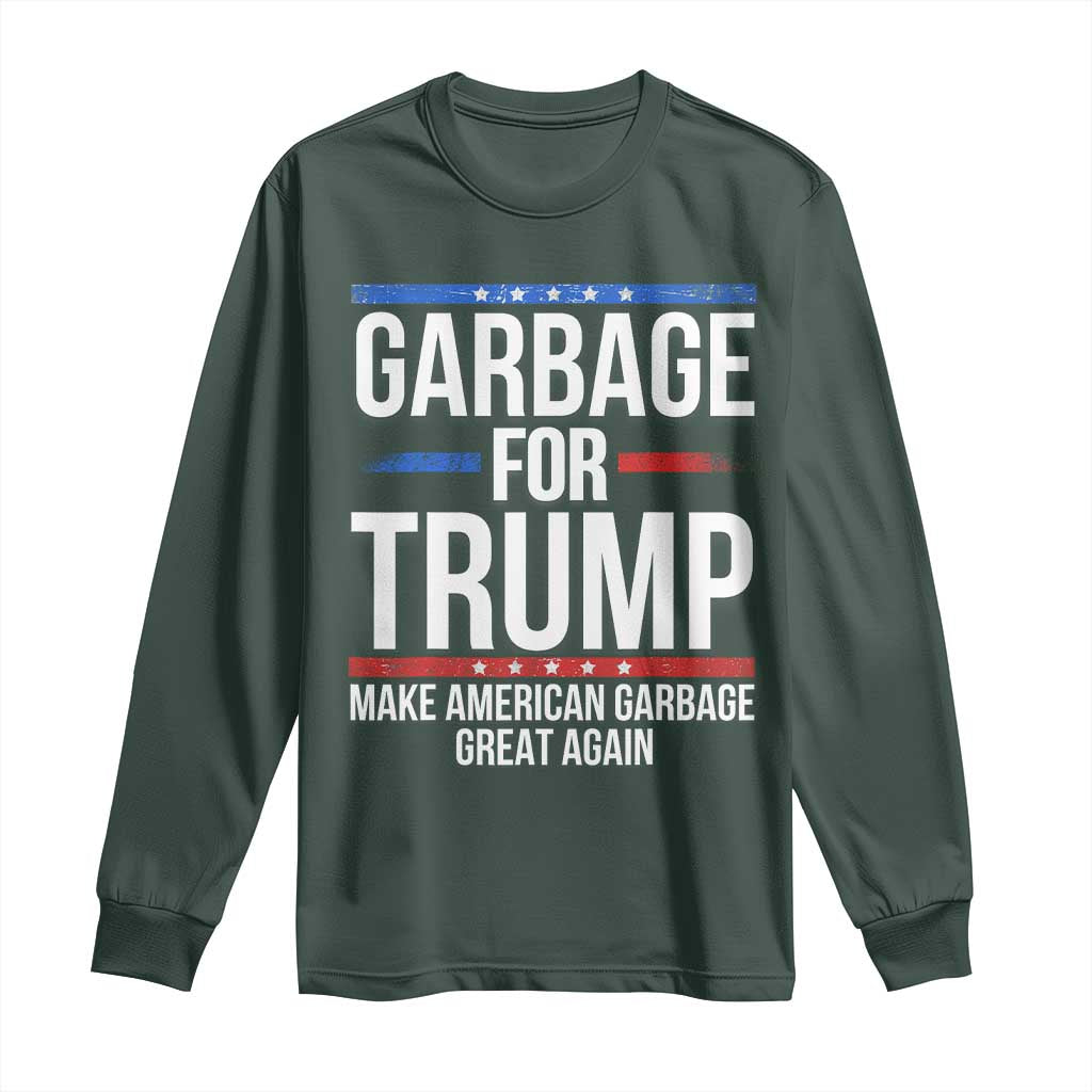 Garbage For Trump 2024 Long Sleeve Shirt Make American Garbage Great Again TS02 Dark Forest Green Print Your Wear