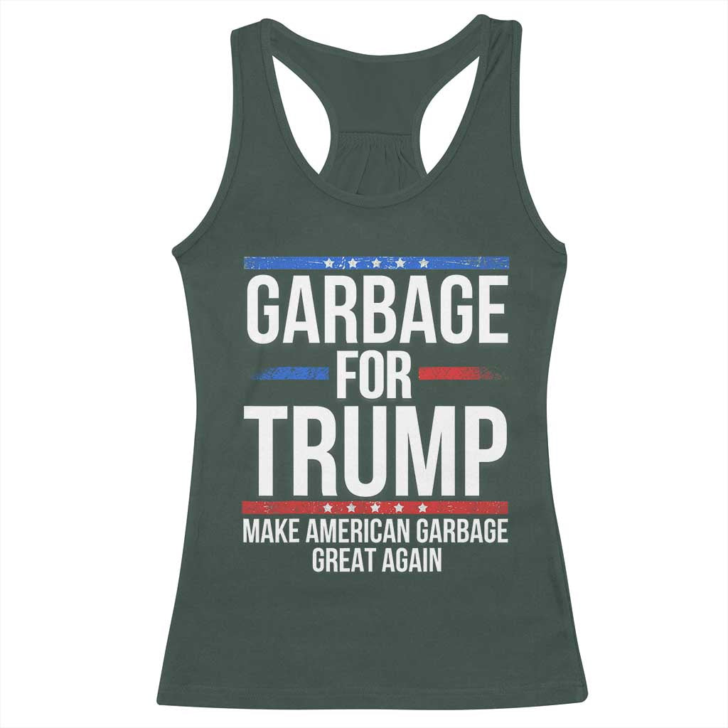 Garbage For Trump 2024 Racerback Tank Top Make American Garbage Great Again TS02 Dark Forest Green Print Your Wear