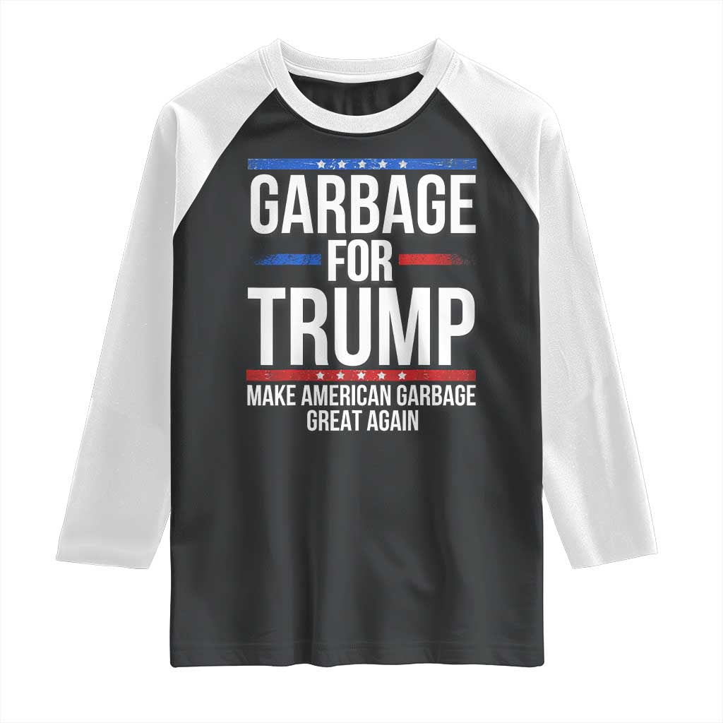 Garbage For Trump 2024 Raglan Shirt Make American Garbage Great Again TS02 Black White Print Your Wear