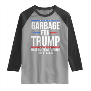 Garbage For Trump 2024 Raglan Shirt Make American Garbage Great Again TS02 Sport Gray Black Print Your Wear