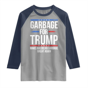 Garbage For Trump 2024 Raglan Shirt Make American Garbage Great Again TS02 Sport Gray Navy Print Your Wear