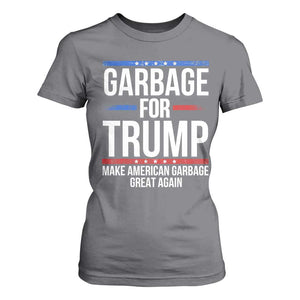 Garbage For Trump 2024 T Shirt For Women Make American Garbage Great Again TS02 Charcoal Print Your Wear