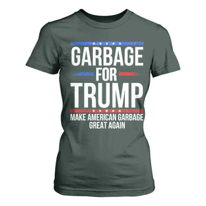 Garbage For Trump 2024 T Shirt For Women Make American Garbage Great Again TS02 Dark Forest Green Print Your Wear