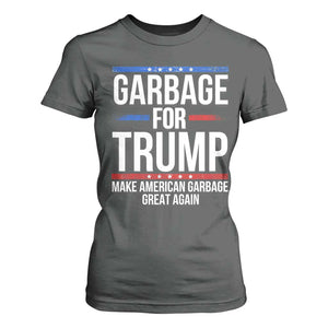 Garbage For Trump 2024 T Shirt For Women Make American Garbage Great Again TS02 Dark Heather Print Your Wear
