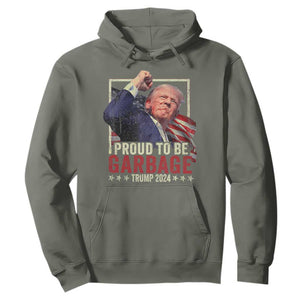 Garbage For Trump 2024 Hoodie Proud To Be Garbage Donald Raised Fist TS02 Military Green Print Your Wear
