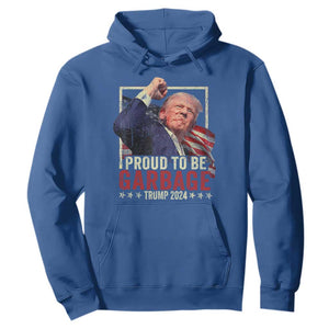Garbage For Trump 2024 Hoodie Proud To Be Garbage Donald Raised Fist TS02 Royal Blue Print Your Wear
