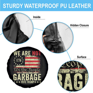 Garbage For Trump 2024 Spare Tire Cover We Are Not Garbage We The People American Flag TS02 Print Your Wear
