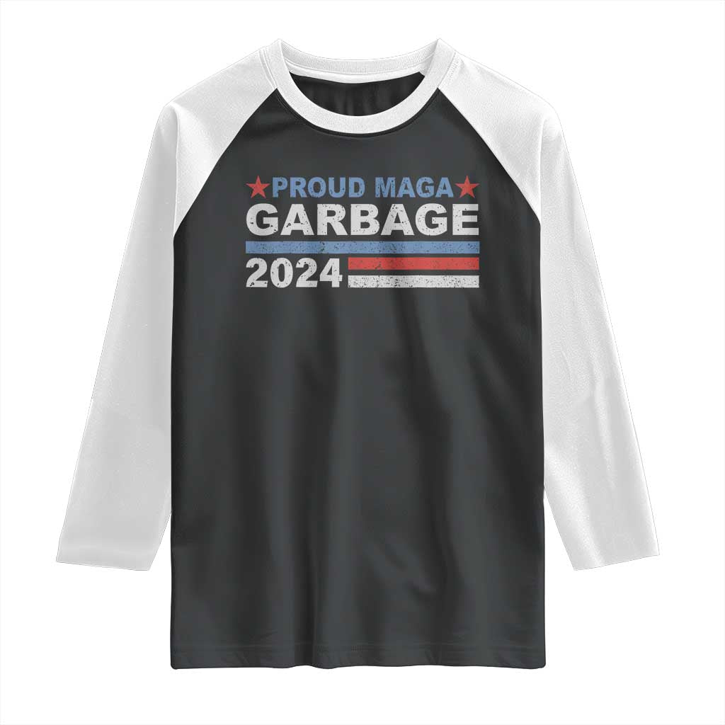 Proud Garbage 2024 Raglan Shirt Vote Trump for President Election TS02 Black White Print Your Wear