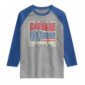 Garbage For Trump 2024 Raglan Shirt Take America Back Presidential Election TS02 Sport Gray Royal Print Your Wear