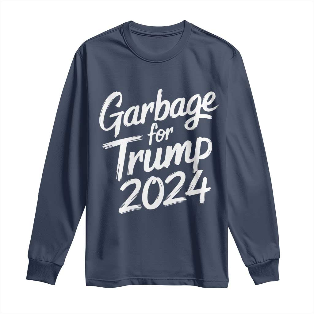 Garbage For Trump 2024 Long Sleeve Shirt We Are Not Garbage Vote Trump TS02 Navy Print Your Wear