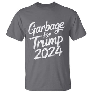 Garbage For Trump 2024 T Shirt We Are Not Garbage Vote Trump TS02 Charcoal Print Your Wear