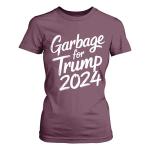 Garbage For Trump 2024 T Shirt For Women We Are Not Garbage Vote Trump TS02 Maroon Print Your Wear