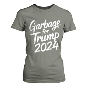 Garbage For Trump 2024 T Shirt For Women We Are Not Garbage Vote Trump TS02 Military Green Print Your Wear