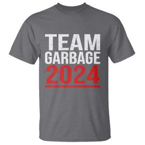 Team Garbage 2024 T Shirt For Trump 47th President TS02 Charcoal Print Your Wear