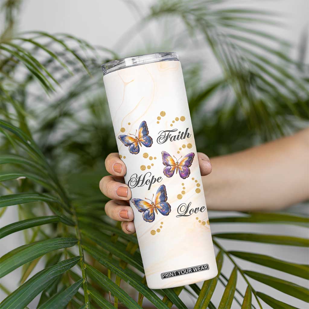Butterfly Faith Hope Love Skinny Tumbler Personalized TS04 Print Your Wear