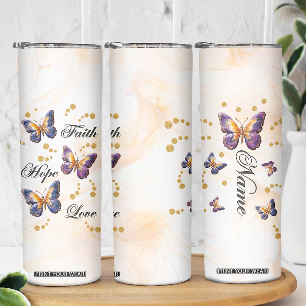 Butterfly Faith Hope Love Skinny Tumbler Personalized TS04 Print Your Wear
