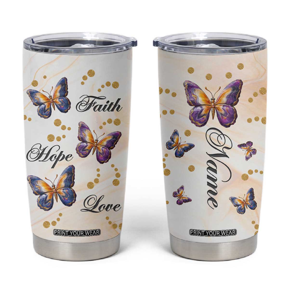 Butterfly Faith Hope Love Tumbler Cup Personalized TS04 Multicolor Print Your Wear