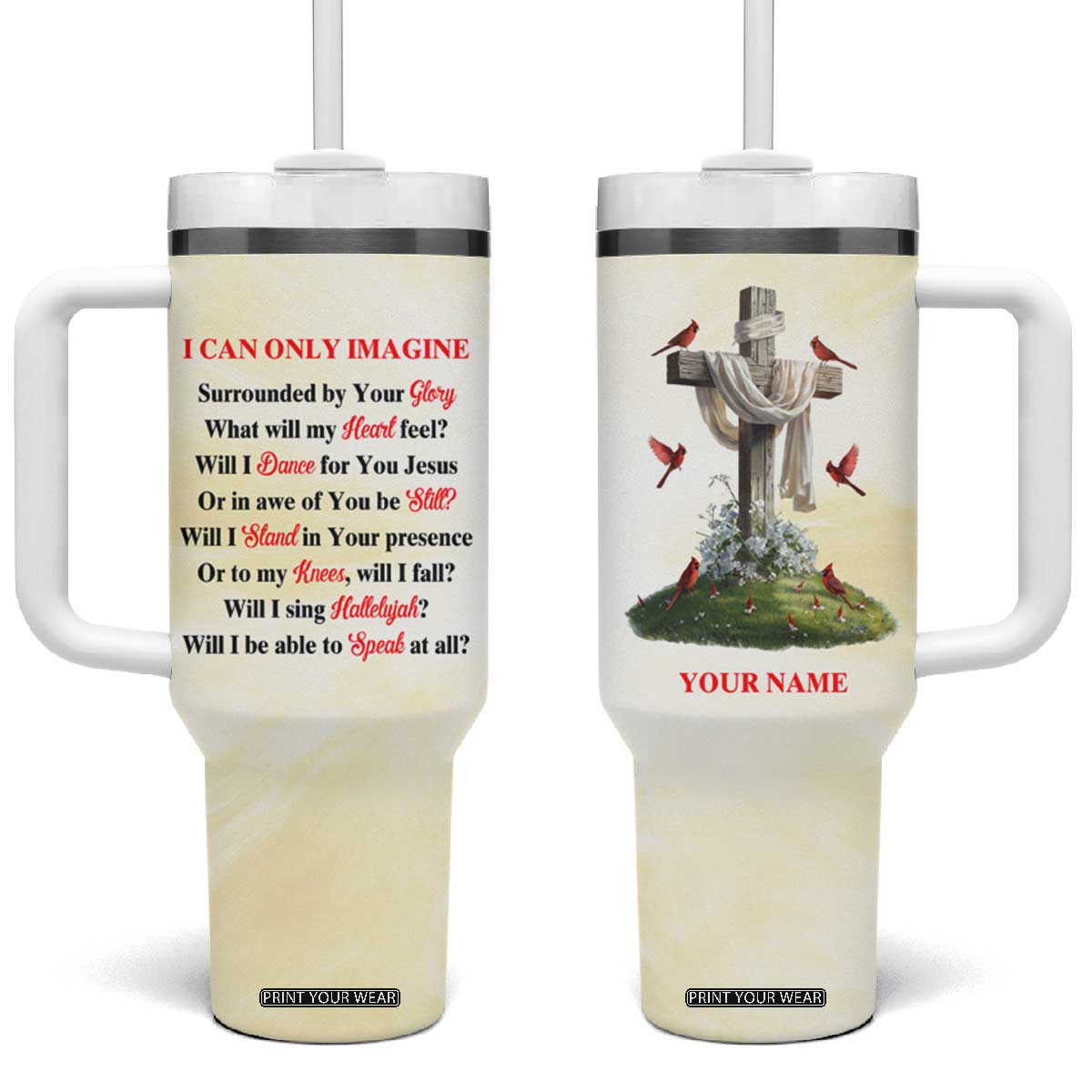 Faith I Can Only Imagine Cardinal Tumbler With Handle Personalized TS04 One Size: 40 oz Multicolor Print Your Wear
