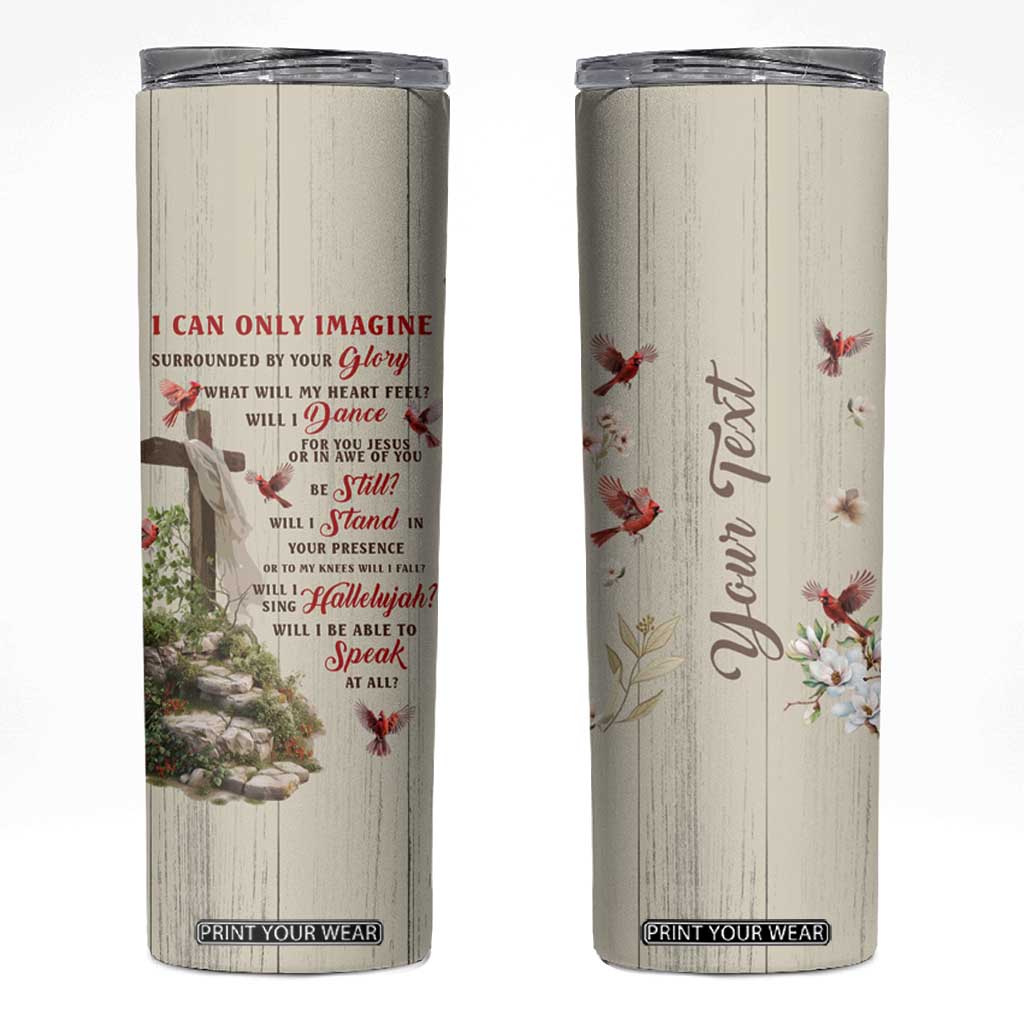 Cardinal Bird Faith Imagine Personalized Skinny Tumbler TS04 Multicolor Print Your Wear