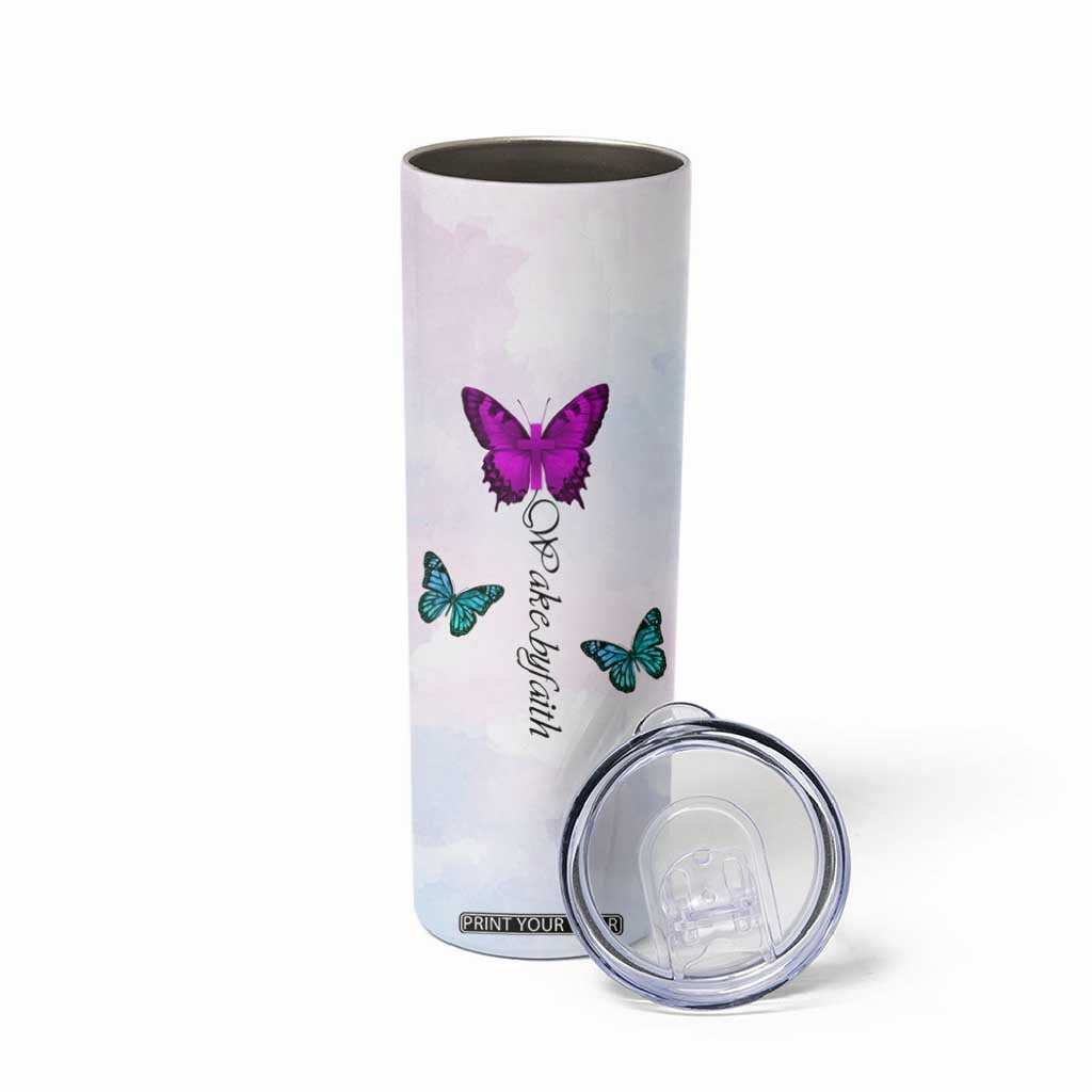 Walk By Faith Butterfly Skinny Tumbler Personalized TS04 Print Your Wear