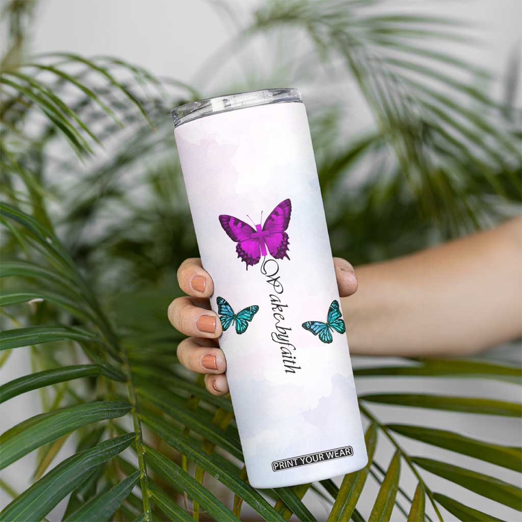 Walk By Faith Butterfly Skinny Tumbler Personalized TS04 Print Your Wear