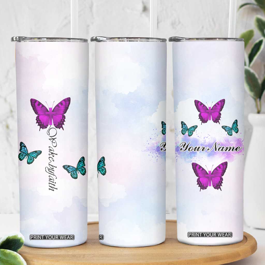 Walk By Faith Butterfly Skinny Tumbler Personalized TS04 Print Your Wear