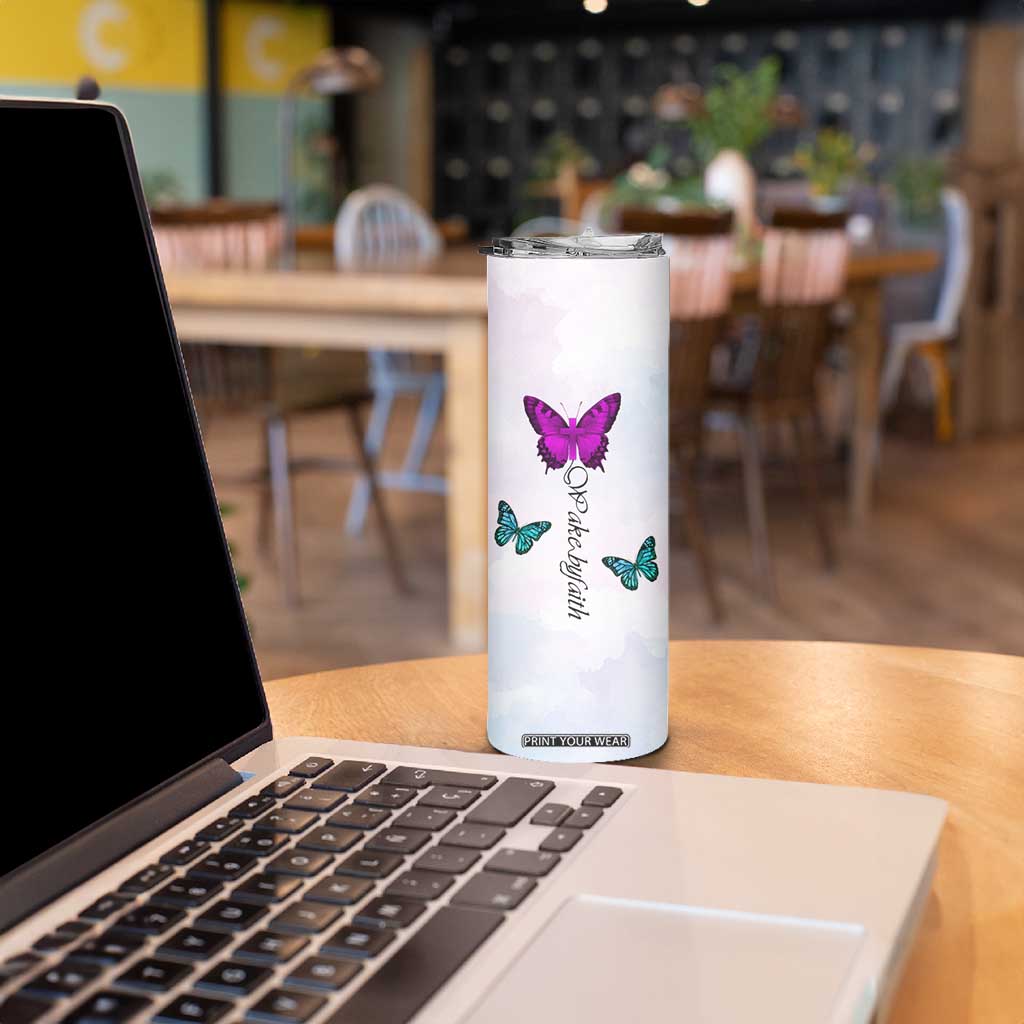Walk By Faith Butterfly Skinny Tumbler Personalized TS04 Print Your Wear